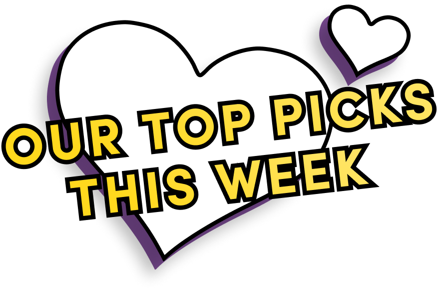 top picks of the week